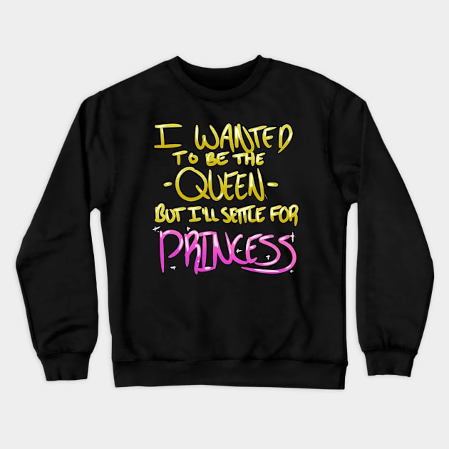 I am the Princess (2/2) Crewneck Sweatshirt by Eccentriac33